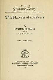 Cover of: The harvest of the years by Luther Burbank