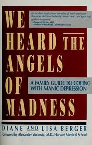 Cover of: We heard the angels of madness: a family guide to coping with manic depression