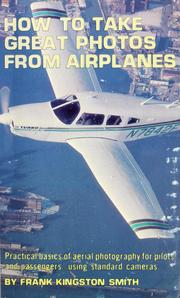 Cover of: How to take great photos from airplanes by Frank Kingston Smith