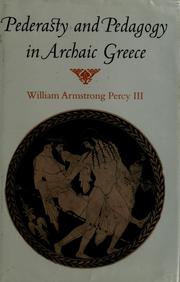 Pederasty and pedagogy in archaic Greece by William A. Percy