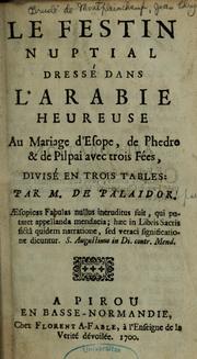 Cover of: Le festin nuptial dressé dans l'Arabie heureuse au mariage d'Esope, de Phèdre & de Pilpai avec trois fées