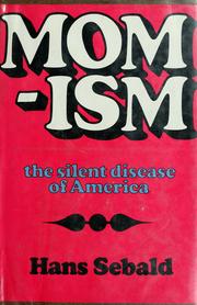 Cover of: Momism: the silent disease of America
