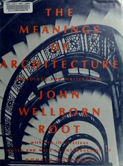 Cover of: The meanings of architecture by John Wellborn Root