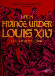 Cover of: Life in France under Louis XIV by John Laurence Carr