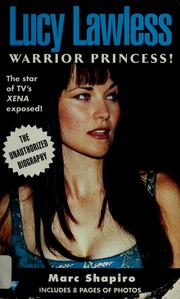 Cover of: Lucy Lawless: warrior princess!