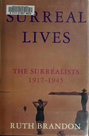 Cover of: Surreal lives: the surrealists 1917-1945