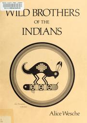 Cover of: Wild brothers of the Indians by Alice M. Wesche