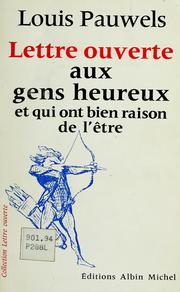 Cover of: Lettre ouverte aux gens heureux by Pauwels, Louis