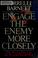 Cover of: Engage the enemy more closely