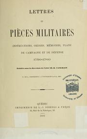 Lettres et pièces militaires, instructions, ordres, mémoires, plans de campagne et de défense, 1756-1760 \ by H. R. Casgrain