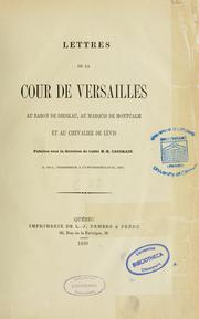 Lettres de la Cour de Versailles au baron de Dieskau, au marquis de Montcalm et au chevlier de Lévis \ by H. R. Casgrain