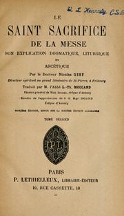 Cover of: Le Saint Sacrifice de la Messe, son explication dogmatique, liturgique et ascétique by Nikolaus Gihr