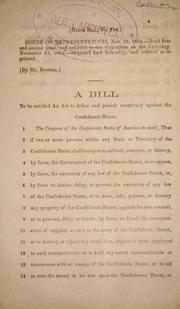 Cover of: A bill to be entitled An act to define and punish conspiracy against the Confederate States.