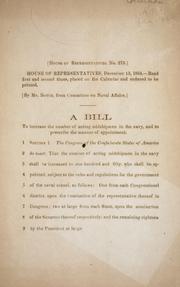 Cover of: A bill to increase the number of acting midshipmen in the Navy, and to prescribe the manner of appointment