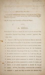 Cover of: A bill to be entitled An act to amend an act to provide revenue from commodities imported from foreign countries, approved May 21st, 1864.