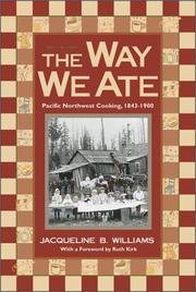 Cover of: The way we ate: Pacific Northwest cooking, 1843-1900