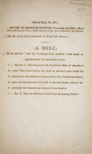 Cover of: A bill to be entitled "An act to exempt from taxation loans made on hypothecation of non-taxable bonds."