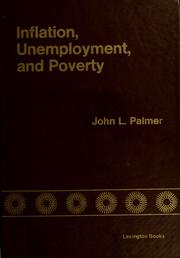 Cover of: Inflation, unemployment, and poverty by John Logan Palmer