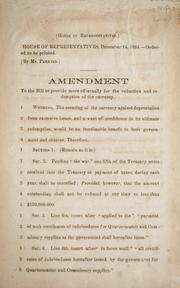 Cover of: Amendment to the bill to provide more effectually for the reduction and redemption of the currency. by Confederate States of America. Congress. House of Representatives