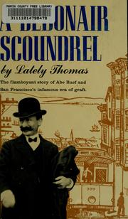 Cover of: A debonair scoundrel: an episode in the moral history of San Francisco