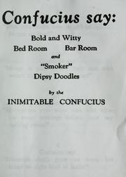 Cover of: Confucius say: bold and witty, bed room, bar room, and "smoker" dispy doodles