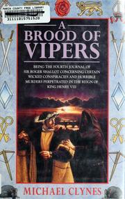 Cover of: A brood of vipers: being the fourth journal of Sir Roger Shallot concerning certain wicked conspiracies and horrible murders perpetrated in the reign of King Henry VIII