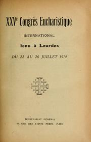 Cover of: XXVe Congres Eucharistique International tenu a Lourdes du 22 au 26 juillet 1914 by International Eucharistic Congress (25th 1914 Lourdes, France)