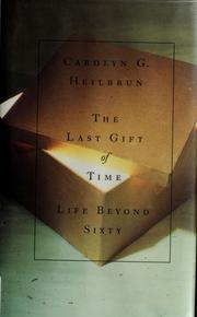Cover of: The last gift of time by Carolyn G. Heilbrun