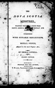 Cover of: The Nova Scotia minstrel: written while on a tour from North America to Great Britain and Ireland : interspersed with suitable reflections, and moral songs, adapted to the most popular airs