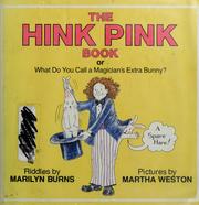 Cover of: The hink pink book, or, What do you call a magician's extra bunny? by Marilyn Burns