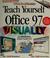 Cover of: Teach yourself Office 97 visually.