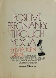Cover of: Positive pregnancy through yoga by Sylvia Klein Olkin