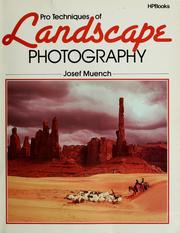 Cover of: Pro techniques of landscape photography by Josef Muench
