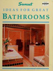 Cover of: Ideas for great bathrooms by by the editors of Sunset Books and Sunset Magazine ; [book editor, Scott Atkinson ; illustrations, Mark Pechenik].