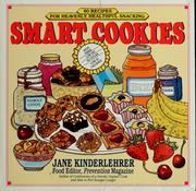 Cover of: Smart cookies: 80 recipes for heavenly, healthful snacking