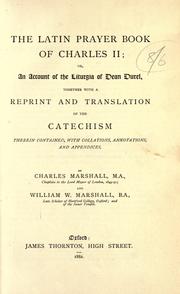 Cover of: The Latin prayer book of Charles II: or, an account of the Liturgia of Dean Durel, together with a reprint and translation of the catechism therein contained, with collations, annotations, and appendices.