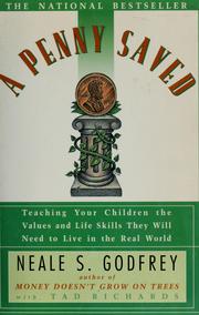 Cover of: A penny saved: teaching your children the values and life skills they will need to live in the real world