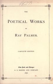 Cover of: The poetical works of Ray Palmer.