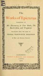 Cover of: Works: Consisting of his Discourses, in four books, the Enchiridion and fragments.  Translated from the Greek by Thomas Wentworth Higginson