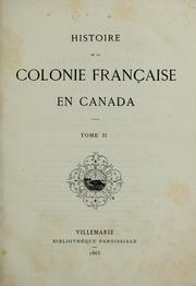 Cover of: Histoire de la colonie française en Canada: tome I[-III]