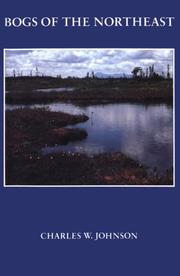 Bogs of the Northeast by Johnson, Charles W.