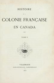 Cover of: Histoire de la colonie française en Canada: tome I[-III]