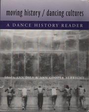 Cover of: Moving history / dancing cultures by edited by Ann Dils & Ann Cooper Albright.