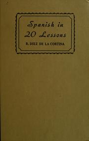 Cover of: Spanish in 20 lessons, illustrated, intended for self-study and for use in schools; with a new system of phonetic pronunciation to enable the student to speak correct Spanish