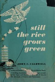 Cover of: Still the rice grows green: Asia in the aftermath of Geneva and Panmunjom.