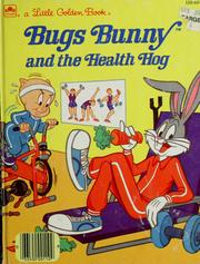 Cover of: Bugs Bunny and the health hog by Teddy Slater