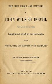 Cover of: The life, crime, and capture of John Wilkes Booth by George Alfred Townsend