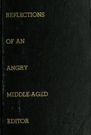 Cover of: Reflections of an angry middle-aged editor by James Arthur Wechsler