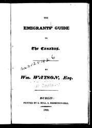 The emigrants' guide to the Canadas by William Watson