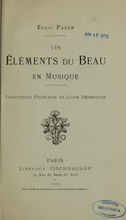 Cover of: Les éléments du beau en musique by Pauer, Ernst